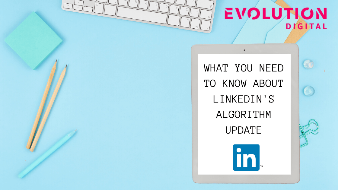 What You Need To Know About Linkedin's Algorithm Update