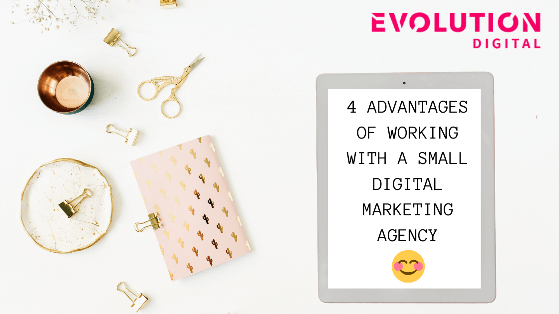 4 Advantages of Working with a Small Digital Marketing Agency