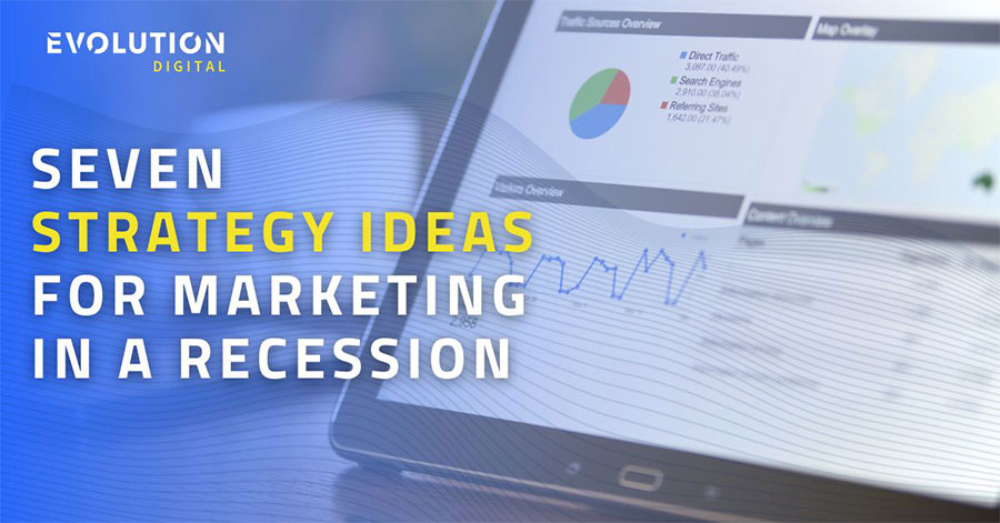 7 Strategy Ideas for Marketing in a Recession
