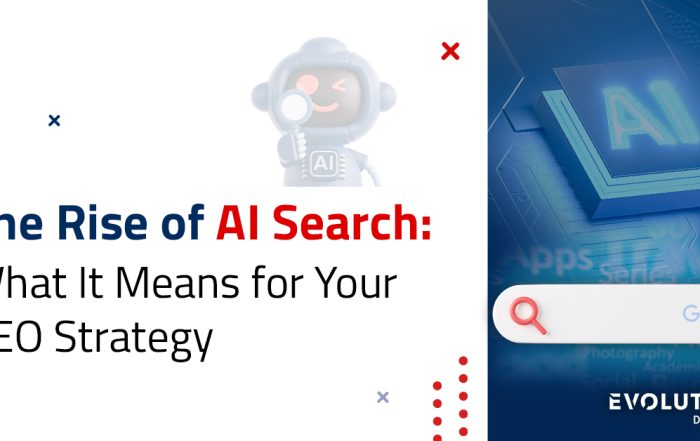 Banner image titled ‘The Rise of AI Search: What It Means for Your SEO Strategy’ featuring a cartoon robot holding a magnifying glass with an AI logo, a Google search bar, and the Evolution Digital logo.