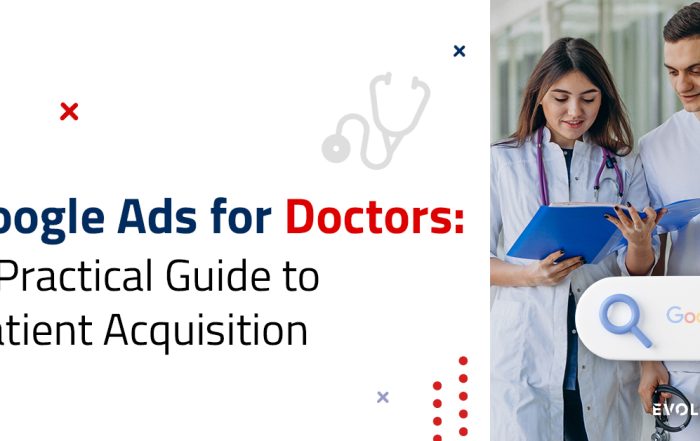 Doctors reviewing patient notes on a tablet alongside the headline ‘Google Ads for Doctors: A Practical Guide to Patient Acquisition’, with Google search icon and Evolution Digital branding.